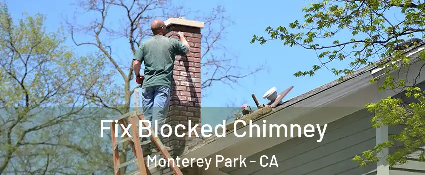  Fix Blocked Chimney Monterey Park - CA